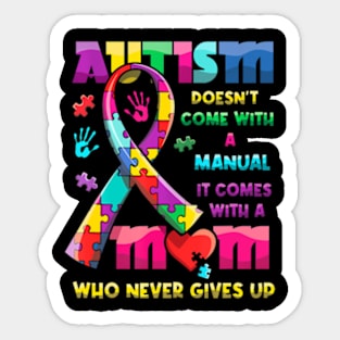 Autism Doesn't Come With A Manual It Comes With Autism Mom Sticker